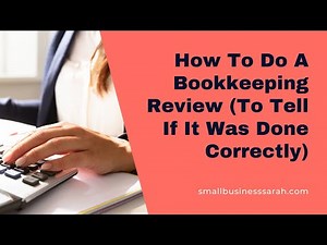 How to Conduct a Bookkeeping Review - Efficiently Analyze if Bookkeeping Was Done Correctly