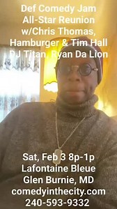 🚨TONIGHT🚨 Get ready to laugh your socks off at the DEF COMEDY JAM ALL STAR ALUM REUNION HOSTED BY CHRIS THOMAS. Date and time February 3, 2024 8pm · 1am La Fontaine Bleue 7514 Ritchie Highway Glen Burnie, MD 21061 This epic event brings together some of the funniest comedians who have graced the DEF COMEDY JAM stage. Hosted by the hilarious Chris Thomas, this in-person event promises to be a night full of non-stop laughter. Join us at Lafontaine Bleue for an unforgettable evening of stand-up c