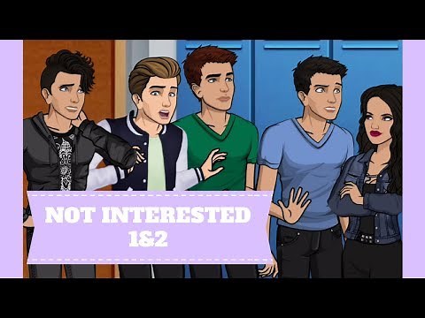 NOT INTERESTED - EPISODES 1 & 2 (Episode Choose Your Story)
