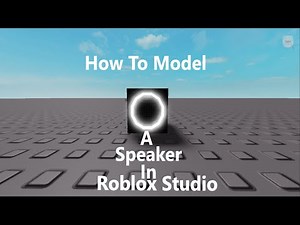 How To Model A Simple Speaker In Roblox Studio ( July 2020 )