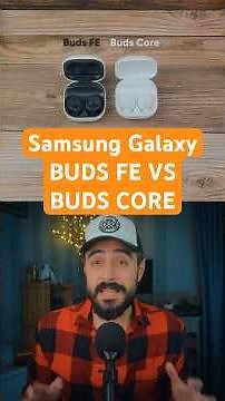 Samsung Galaxy Buds FE VS Buds CORE