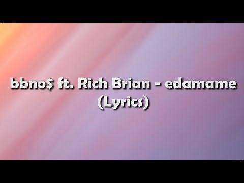 bbno$ ft. Rich Brian - edamame (Lyrics) | A HALF HOUR / 30 minutes