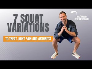 How To Use 7 Different Squat Variations To Treat Joint Pain And Arthritis