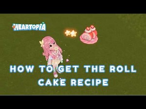 STOP Missing RECIPES! 🍰 - How to Make Roll Cakes in Heartopia Tutorial