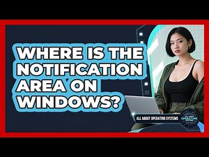 Where Is the Notification Area on Windows?