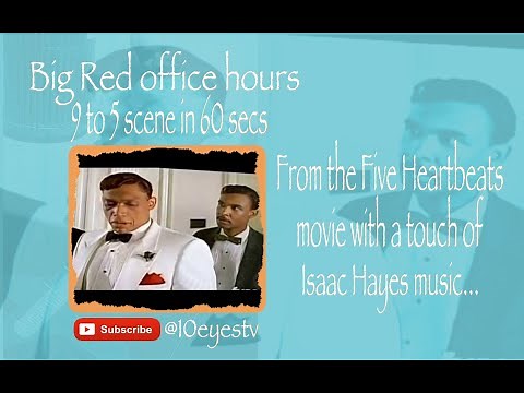 Big Red office hours 9 to 5 scene (in 60 second)