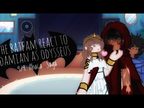 The Batfam react to Damian as Odysseus||9/9||Ithaca Saga||2X Speed||Thanks for watching this Series!