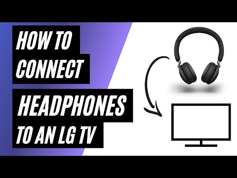 How To Connect Headphones to an LG Smart TV