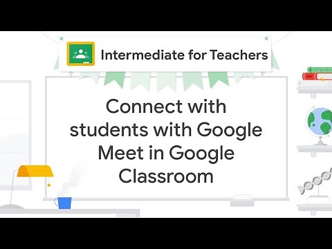 Connect with students with Google Meet in Google Classroom