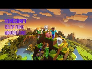 Minecraft Chiptune Adventure (Minecraft OST Chiptune/8 Bit Remix)