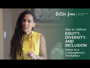 How to Address Equity, Diversity, and Inclusion Issues in a Contemporary Workplace | DeEtta Jones