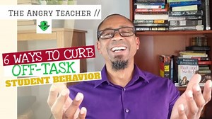 6 WAYS TO CURB OFF TASK BEHAVIOR [VIDEO]