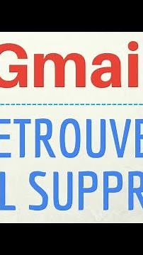 RECUPERER MAIL supprimé GMAIL, comment récupérer un mail supprimé dans messagerie Google Gmail