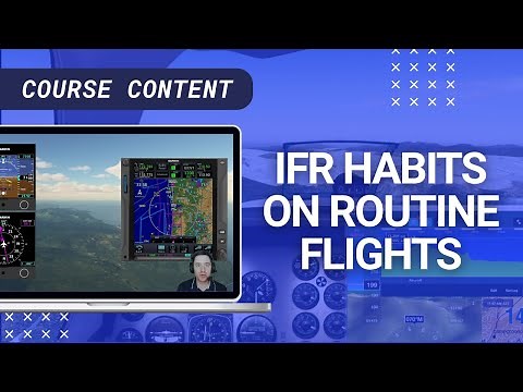 IFR Habits on Routine Flights | IFR Skills for VFR Flying