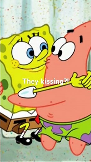 SpongeBob kissing Patrick?