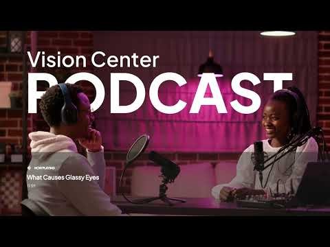 What Causes Glassy Eyes