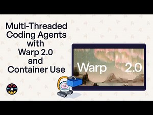 Multi-Threaded Coding Agents with Warp 2.0 and Container Use