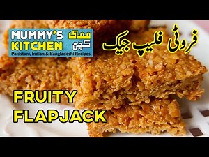 Fruity Flapjack Recipe | فروٹی فلیپ جیک | By: Miss. Ahmad (Mummy's Kitchen)