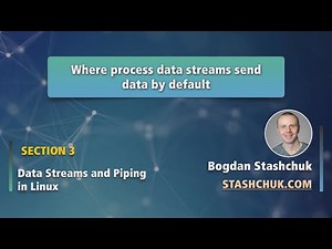 Linux Tutorial: 18 Where process data streams send data by default