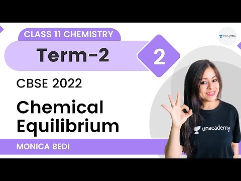 Chemical Equilibrium | L2 | Term 2 | Class 11 Chemistry | Monica Bedi