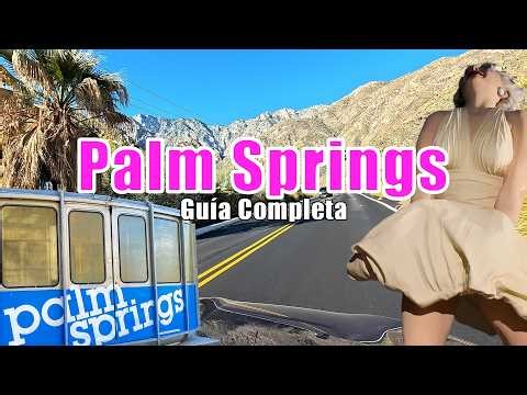 Palm Springs: Guía Completa | Qué Hacer, Comer y Tips de Viaje | California 🇺🇸