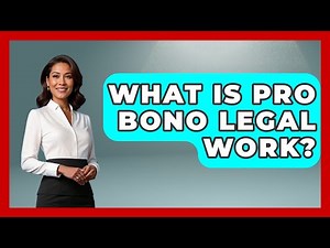 What Is Pro Bono Legal Work? - Your Civil Rights Guide