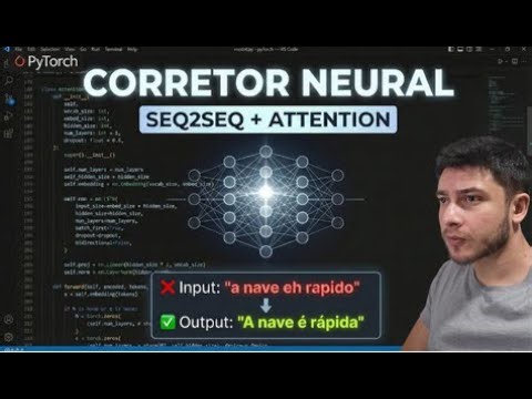 Codando um Corretor Neural: Arquitetura Seq2Seq com Atenção no PyTorch