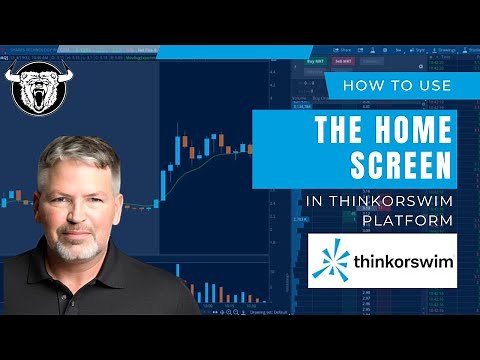 ThinkorSwim Home Screen and How to Use it Effectively