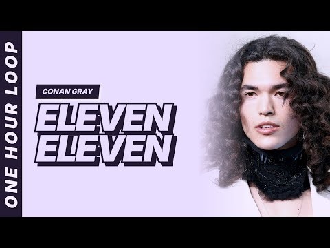 Conan Gray - Eleven Eleven [One hour loop]