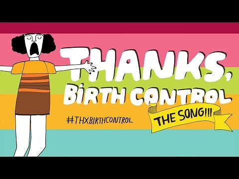 Thanks, Birth Control: The Song