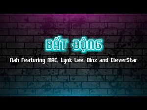 Bất Động | Nah Featuring MAC, Lynk Lee, Binz and CleverStar | Rap Việt | Official Lyric Video