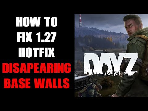 Fix For DayZ 1.27 Hotfix Community Server Disappearing Base Walls & Watchtowers & Backup / Restore