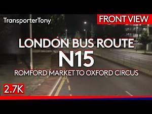 London Buses - Route N15 | Full journey from Romford Market to Oxford Circus