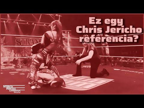 Szorító Podcast Live 388 - Ez egy Chris Jericho referencia?
