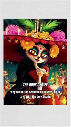 The Book of Life: Why Did La Muerte Fall for Xibalba?