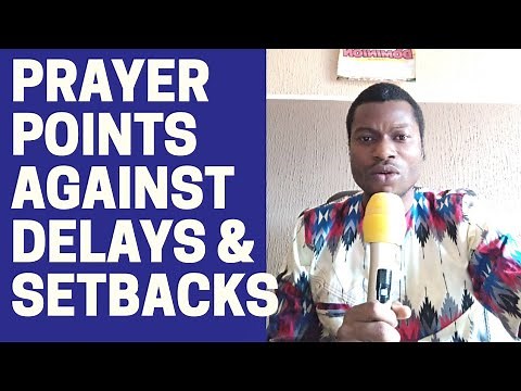 DELIVERANCE PRAYER AGAINST DELAYS AND SETBACKS | PRAYER AGAINST STAGNATION, LIMITATION, AND SETBACKS