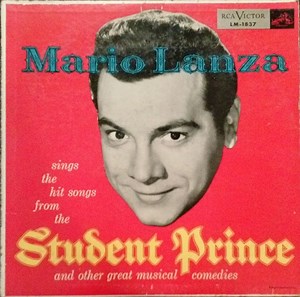 Mario Lanza - Mario Lanza Sings The Hit Songs From The Student Prince And Other Great Musical Comedies