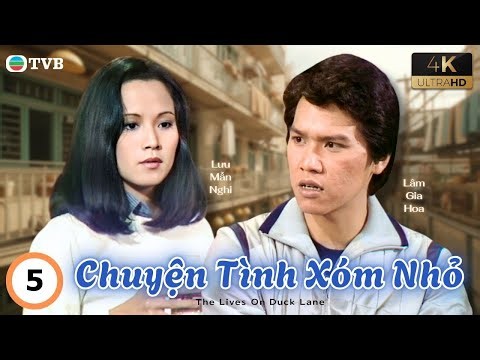 Phim TVB lồng tiếng Chuyện Tình Xóm Nhỏ 4K 5/20 | Liêu Vỹ Hùng, Tần Bái, Lâm Gia Hoa | USLT | 1983