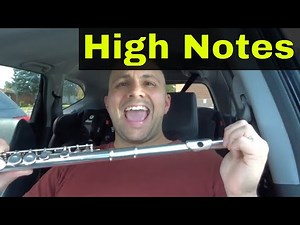 How To Play High Notes On Flute-Easy Lesson For Beginners