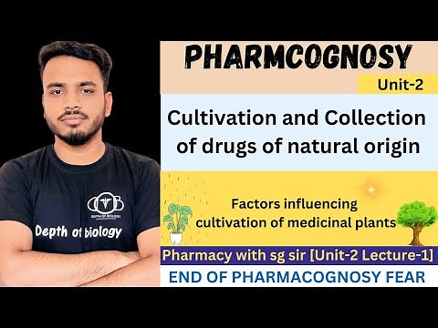 Cultivation Collection Processing and storage of drugs of natural origin || and factor influencing