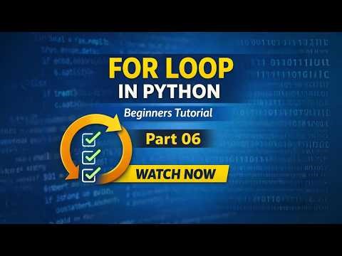 Python For Loop Explained | Beginners Tutorial | #WatchNow Part - 06