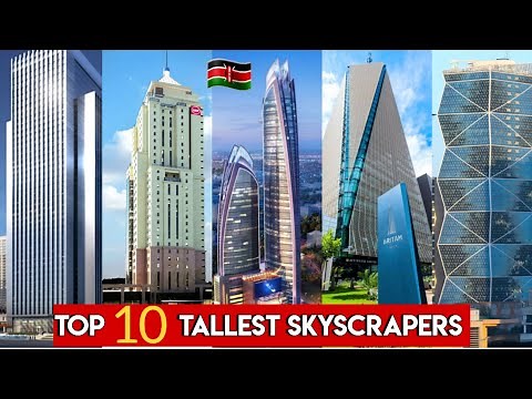 Top Ten Tallest Skyscrapers in Kenya 2023