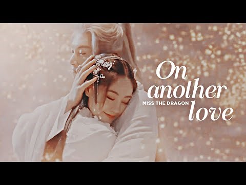 MISS THE DRAGON II "On another love" (Yuchi Longyan x Liu Ying)