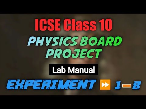 ICSE | Class 10 | Physics [ Lab Manual ] Board Project | 2022 - 2023