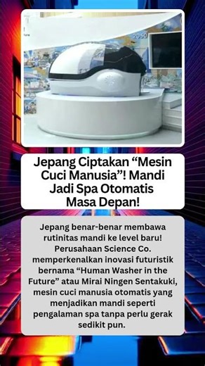 Jepang Ciptakan “Mesin Cuci Manusia”! Mandi Jadi Spa Otomatis Masa Depan! #HumanWasher