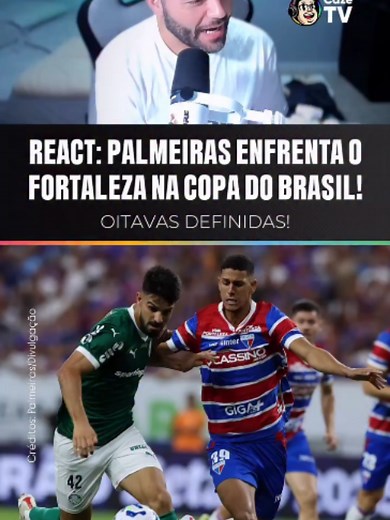 Palmeiras enfrenta Fortaleza nas oitavas da Copa do Brasil