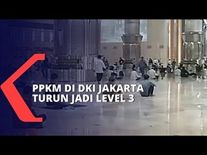 PPKM di Jakarta Turun ke Level 3, Kapasitas Mal dan Tempat Ibadah Ditambah