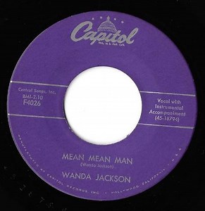 Wanda Jackson - Mean Mean Man / (Every Time They Play) Our Song