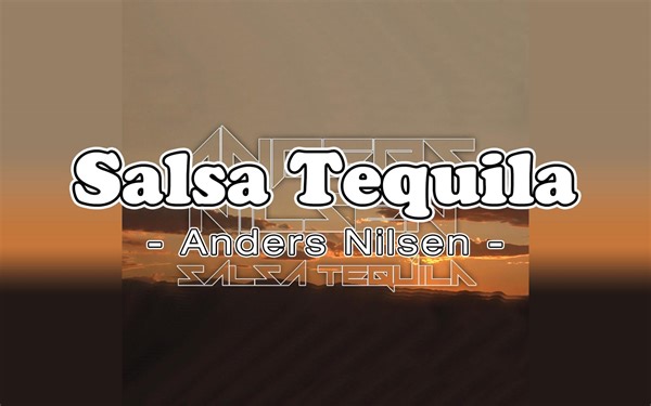 【音乐】《Salsa Tequila》 - Anders Nilsen