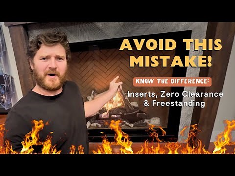 How to avoid a costly fireplace mistake: know the difference–Inserts, Zero Clearance, Freestanding